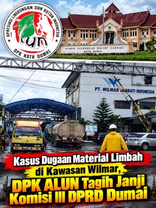Soal Dugaan FABA dan SBE di Kawasan Wilmar Dumai, DPK ALUN: Jangan Biarkan Publik Terus Berspekulasi